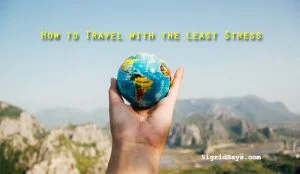 travel tips - travel with the least stress - Bacolod blogger - travel blogger