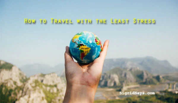 travel tips - travel with the least stress - Bacolod blogger - travel blogger