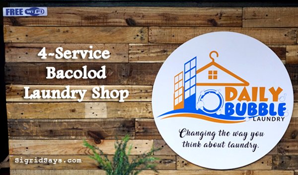 Daily Bubble Laundry - Bacolod laundry shop - Bacolod laundromat