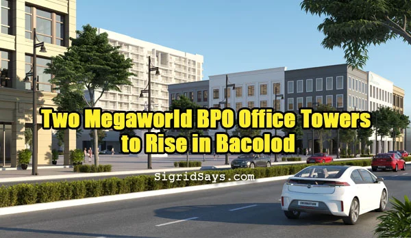 Megaworld BPO Office towers in Bacolod - Bacolod blogger - technology - industry - business - The Upper East