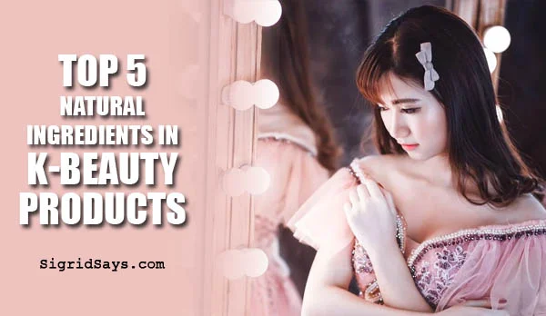 korean beauty products - natural ingredients - Bacolod blogger - beauty - Korean celebrity - korean skin care