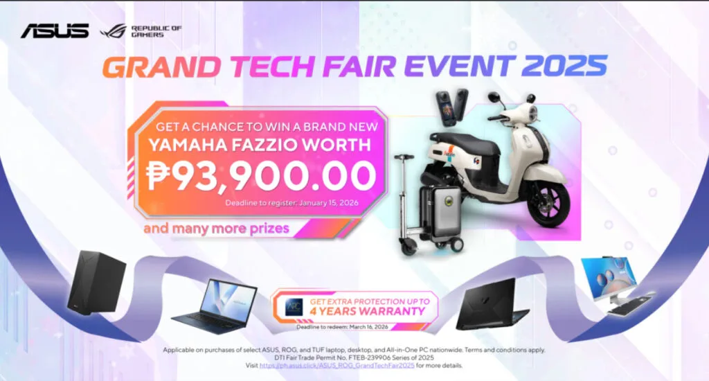 Power up your holidays at the ASUS ROG Grand Tech Fair 2025, the biggest gadget sale of the season! From Nov 14, 2025 to Jan 15, 2026. Get a chance to win a Yahama Fazzio!